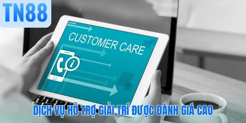 Dịch vụ hỗ trợ giải trí được đánh giá cao