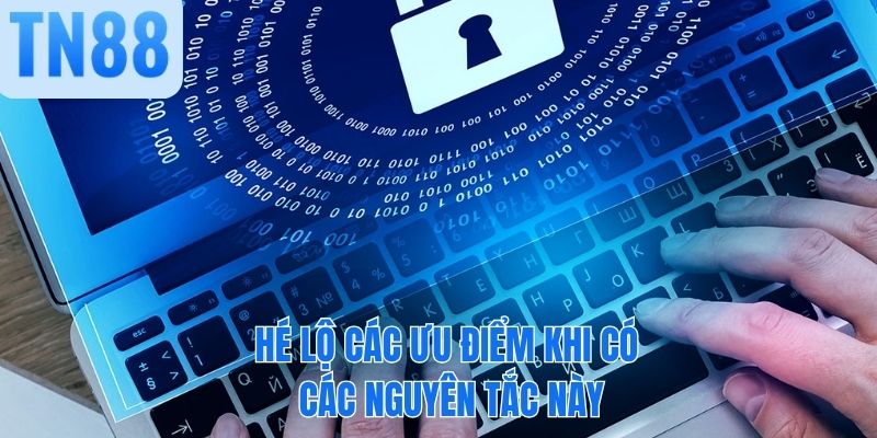 Hé lộ các ưu điểm khi có các nguyên tắc này