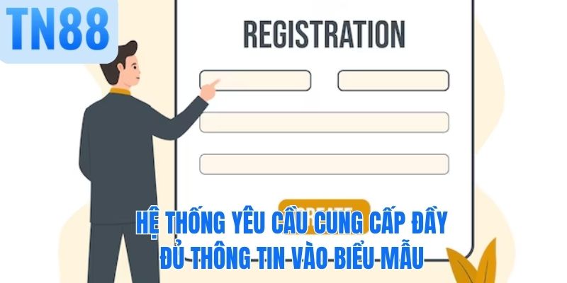 Hệ thống yêu cầu cung cấp đầy đủ thông tin vào biểu mẫu
