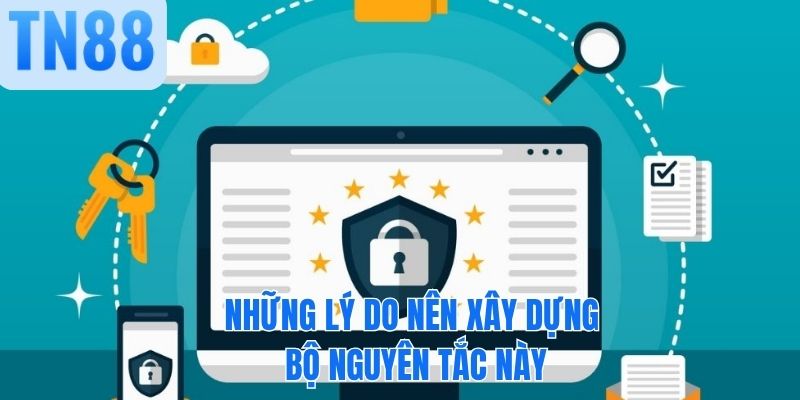 Những lý do nên xây dựng bộ nguyên tắc này