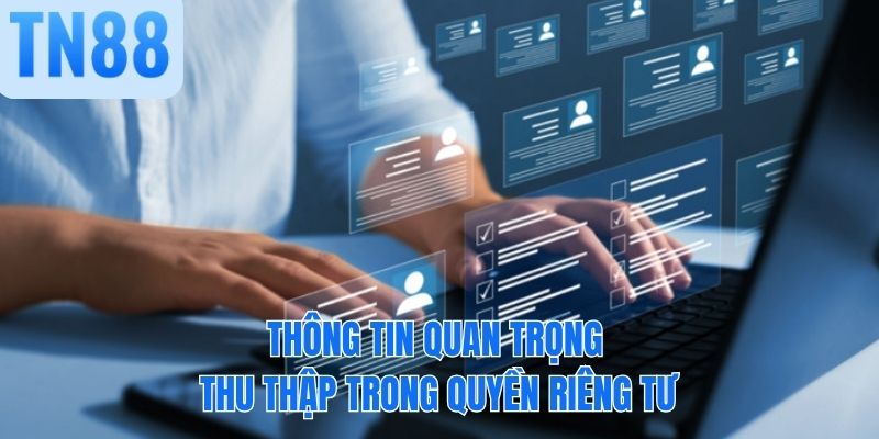Thông tin quan trọng thu thập trong quyền riêng tư